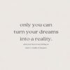 only you can turn your dreams into a reality and you have everything to need to make it happen: Funny gag gift notebook with quotes on the cover for coworkers ( 100 page - 6"x9")
