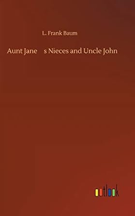 Aunt Jane s Nieces and Uncle John