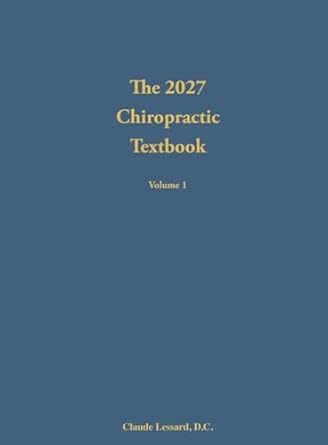 The 2027 Chiropractic Textbook Volume 1