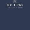 Jiu-Jitsu Training Journal: A Study Guide With Prompts And Fields For Notes