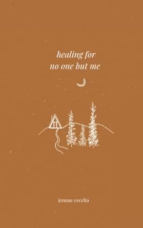 healing for no one but me
