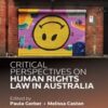 Critical Perspectives on Human Rights Law in Australia Volume 2 - Book