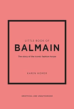 Little Book of Balmain: The story of the iconic fashion house: 28