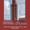 Winners and Losers: A Short Story Collection with Mine-Inc., a novella.