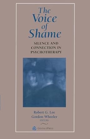 The Voice of Shame: Silence and Connection in Psychotherapy