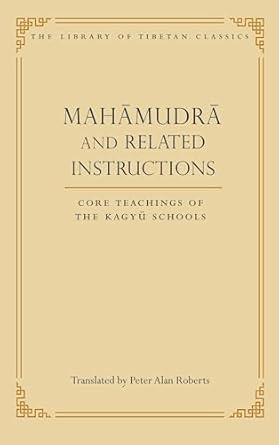 Mahamudra and Related Instructions: Core Teachings of the Kagyu Schools: 5