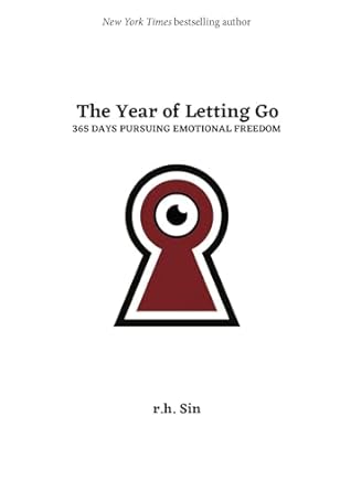 The Year of Letting Go: 365 Days Pursuing Emotional Freedom