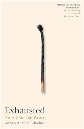 Exhausted: An A-Z for the Weary