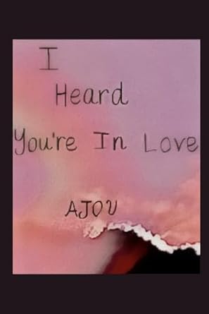 I Heard You're In Love: AJOV