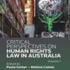 Critical Perspectives on Human Rights Law in Australia Volume One - Book