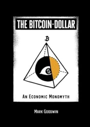 The Bitcoin-Dollar: An Economic Monomyth