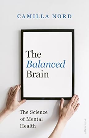 The Balanced Brain: The Science of Mental Health