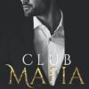 Club Mafia - The Boss: A Dark Mafia Romance