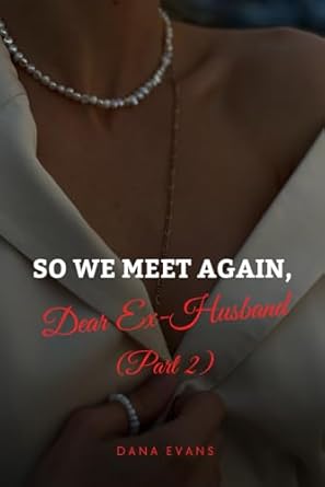 So We Meet Again, Dear Ex-Husband Book 2