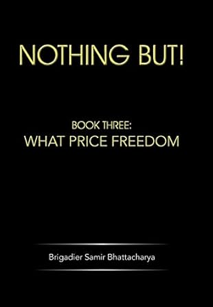 Nothing But!: Book Three: What Price Freedom