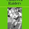 The Top 100 Canberra Raiders