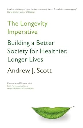 The Longevity Imperative: Building a Better Society for Healthier, Longer Lives