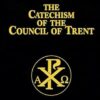 The Catechism of the Council of Trent