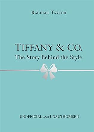 Tiffany & Co.: The Story Behind the Style