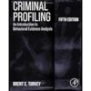 Criminal Profiling: An Introduction to Behavioral Evidence Analysis