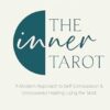 The Inner Tarot: How to Use the Tarot for Healing and Illuminating the Wisdom Within