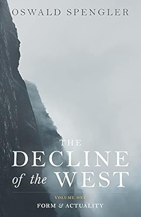 The Decline of the West: Form and Actuality: 1