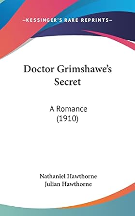 Doctor Grimshawe's Secret: A Romance (1910)