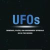 Ufos: Generals, Pilots, and Government Officials Go on the Record