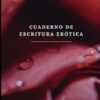 Cuaderno de escritura erótica