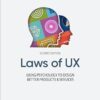 Laws of UX: Using Psychology to Design Better Products & Services