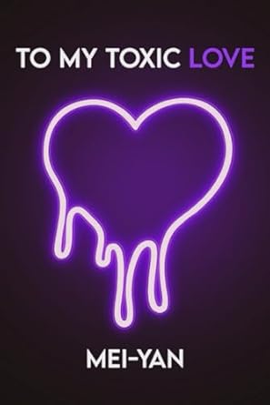 To My Toxic Love