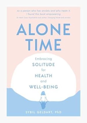 Alone Time: Embracing solitude for health and well-being