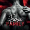 Fierce Family: A Small Town Tale of Protection, Devotion, and Unspoken Secrets