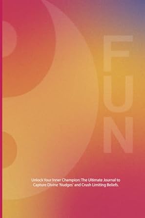 FUN / ENUF Journal: Capture Divine Nudges and Crush Limiting Beliefs