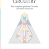 Human Design - Circuitry: The complete guide to Circuits, Channels and Gates