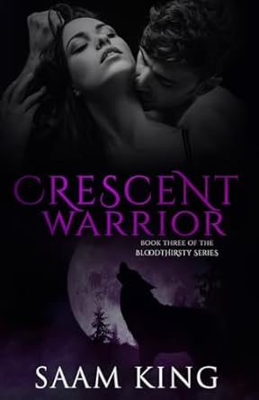 Crescent Warrior: Book Three of the Bloodthirsty Series