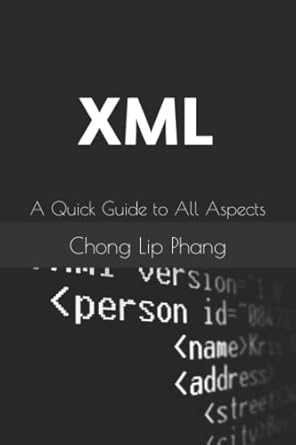 XML: A Quick Guide to All Aspects
