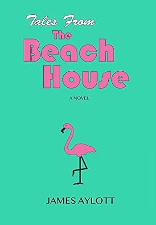 Tales from The Beach House: A Novel