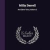 Milly Darrell: And Other Tales, Volume 2