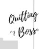 Quitting My Boss