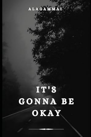 IT'S GONNA BE OKAY