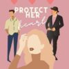 Protect Her Heart: The Protector Series Book Two