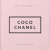 The Little Guide to Coco Chanel: Style to Live By: 1