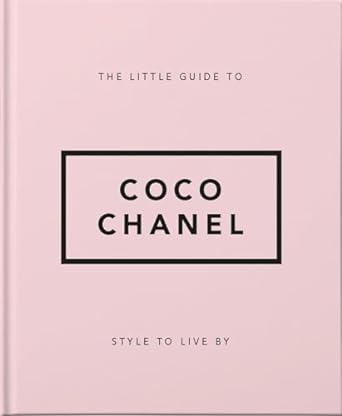 The Little Guide to Coco Chanel: Style to Live By: 1