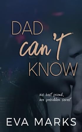 Dad Can't Know: A Dad's Best Friend Novella