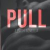 PULL: A PUSH Novella