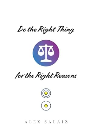 Do the Right Thing for the Right Reasons