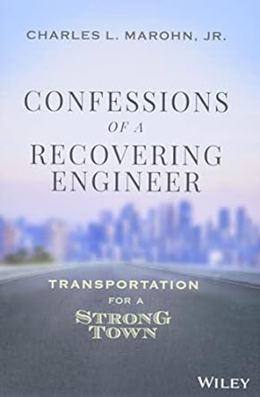 Confessions of a Recovering Engineer: Transportation for a Strong Town
