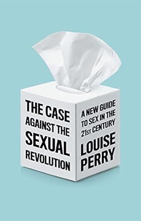 The Case Against the Sexual Revolution