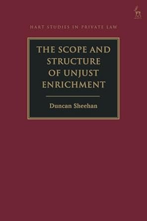 The Scope and Structure of Unjust Enrichment